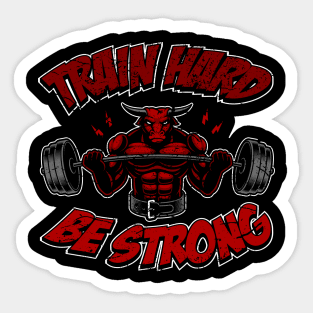 Train hard, be strong, fitness bull Sticker